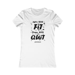 Women’s Favorite Tee – Up with Fit