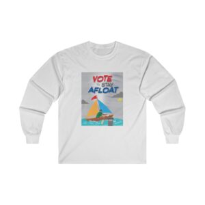 Ultra Cotton Long Sleeve Tee – Vote to Stay Afloat